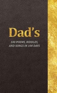 Enlarge image Cover: Dad's 100 Poems, Riddles, and Songs in 100 Days - Family Needs Fund