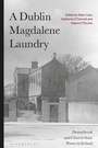 Cover: A Dublin Magdalene Laundry - Bloomsbury Academic