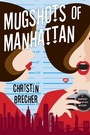 Cover: Mugshots of Manhattan - Kensington Cozies