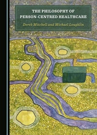 Abbildung von: Philosophy of Person-Centred Healthcare - Cambridge Scholars Publishing