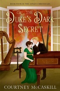 Cover: The Duke's Dark Secret (The Astley Chronicles, #4) - Hazel Grove Books