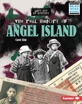 Cover: The Real History of Angel Island - Lerner Publications Co ,U.S.