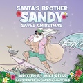 Cover: Santa's Brother Sandy Saves Christmas - Humorist Books