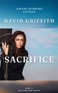 Cover: Sacrifice (The Freedom Series, #3) - David Griffith