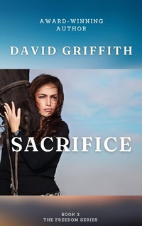 Enlarge image Cover: Sacrifice (The Freedom Series, #3) - David Griffith