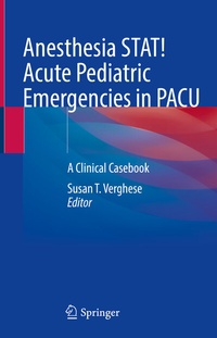 Abbildung von: Anesthesia STAT! Acute Pediatric Emergencies in PACU - Springer