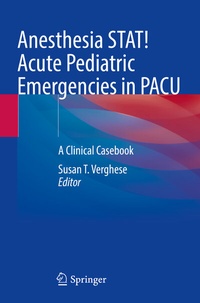 Abbildung von: Anesthesia STAT! Acute Pediatric Emergencies in PACU - Springer