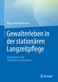 Abbildung von: Gewalterleben in der stationären Langzeitpflege - Springer