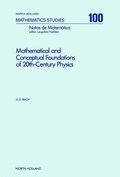Cover: Mathematical and Conceptual Foundations of 20th-Century Physics - North-Holland