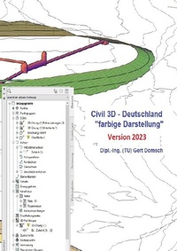 Abbildung von: Civil 3D Version 2023 / Civil 3D-Deutschland, Version 2023 "farbige Darstellung" (für Anwender) - epubli