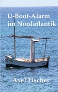 Cover: U-Boot-Alarm im Nordatlantik - Books on Demand