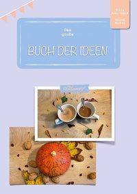 Abbildung von: Das große Buch der Ideen - Das große Buch der Ideen