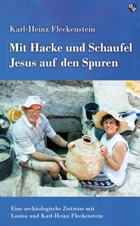 Abbildung von: Mit Hacke und Schaufel Jesus auf den Spuren - Bernardus Verlag