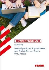 Abbildung von: STARK Deutsch 9./10. Klasse - Training Realschule - Materialgestütztes Argumentieren, Erschließen von Texten - Stark Verlag