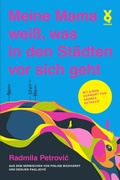 Cover: Meine Mama wei&szlig;, was in den St&auml;dten vor sich geht - Verlag Voland & Quist