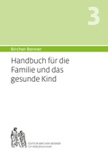 Cover: Bircher-Benner Handbuch 3 f&uuml;r die Familie und das Kind - Bircher-Benner