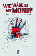 Cover: Wie w&auml;re es mit Mord? - THK