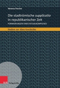 Abbildung von: Die stadtrömische supplicatio in republikanischer Zeit - Vandenhoeck & Ruprecht