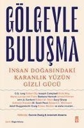 Cover: G&ouml;lgeyle Bulusma - Insan Dogasindaki Karanlik Y&uuml;z&uuml;n Gizli G&uuml;c&uuml; - Timas Yayinlari