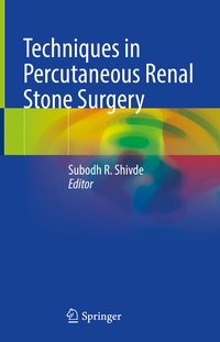 Abbildung von: Techniques in Percutaneous Renal Stone Surgery - Springer