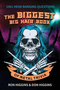 Enlarge image Cover: The Biggest Big Hair Book of Metal Trivia - Small Town Girl Publishing
