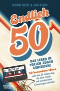 Cover: Endlich 50! - Das Leben in vollen Z&uuml;gen genie&szlig;en: 50 besondere Ideen nach dem 50. Geburtstag, die echte Freude und wundersch&ouml;ne Erinnerungen schenken - MABEBO Verlag
