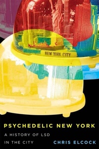 Abbildung von: Psychedelic New York - McGill-Queen's University Press