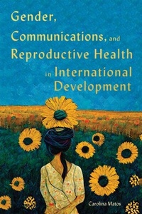 Bild vergrößern Bild: Gender, Communications, and Reproductive Health in International Development - McGill-Queen's University Press