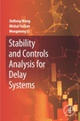 Cover: Stability and Controls Analysis for Delay Systems - Academic Press