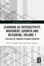 Cover: Learning as Interactivity, Movement, Growth and Becoming, Volume 1 - Routledge