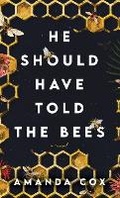 Cover: He Should Have Told the Bees - Fleming H. Revell Company