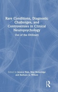 Cover: Rare Conditions, Diagnostic Challenges, and Controversies in Clinical Neuropsychology - Routledge