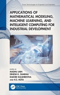 Cover: Applications of Mathematical Modeling, Machine Learning, and Intelligent Computing for Industrial Development - CRC Press