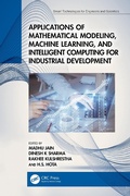 Cover: Applications of Mathematical Modeling, Machine Learning, and Intelligent Computing for Industrial Development - CRC Press