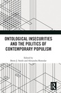 Cover: Ontological Insecurities and the Politics of Contemporary Populism - Routledge