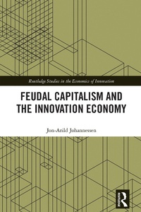 Abbildung von: Feudal Capitalism and the Innovation Economy - Routledge