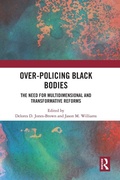 Cover: Over-Policing Black Bodies - Routledge