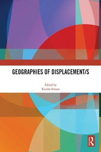 Enlarge image Cover: Geographies of Displacement/s - Routledge