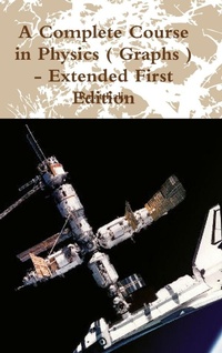 Abbildung von: A Complete Course in Physics ( Graphs ) - Extended First Edition - Lulu.com