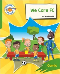 Enlarge image Cover: Reading Planet: Rocket Phonics - Target Practice - We Care FC - Green - Rising Stars UK Ltd