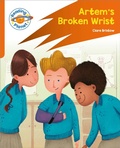 Cover: Reading Planet: Rocket Phonics - Target Practice - Artem's Broken Wrist - Orange - Rising Stars UK Ltd