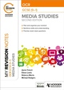 Cover: My Revision Notes: OCR GCSE (9-1) Media Studies Second Edition - Hodder Education