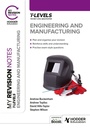 Cover: My Revision Notes: Engineering and Manufacturing T Level - Hodder Education