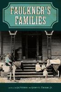 Enlarge image Cover: Faulkner's Families - University Press of Mississippi