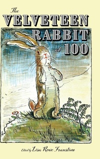 Enlarge image Cover: The Velveteen Rabbit at 100 - University Press of Mississippi