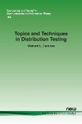 Cover: Topics and Techniques in Distribution Testing - now publishers Inc