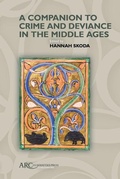 Cover: A Companion to Crime and Deviance in the Middle Ages - Arc Humanities Press