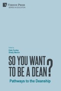 Cover: So You Want to be a Dean? - Vernon Press