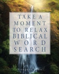 Cover: Take a Moment to Relax Biblical Word Search - Xulon Press