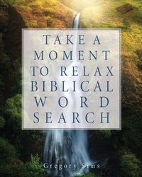 Enlarge image Cover: Take a Moment to Relax Biblical Word Search - Xulon Press